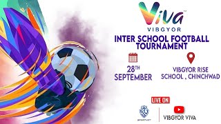 Day 2  VIBGYOR Viva  Inter School Football Tournament  Chinchwad [upl. by Lion]