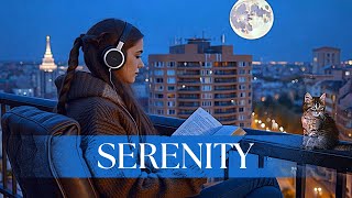 SERENITY  Relaxing music for relaxing and studying in a quiet evening 🌠🧘‍♀️ [upl. by Iloj489]