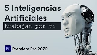 5 herramientas de inteligencia artificial en Premiere Pro 2022 [upl. by Mayman]