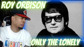 FIRST TIME HEARING  ROY ORBISON  ONLY THE LONELY BLACK AND WHITE NIGHT 30  REACTION [upl. by Wane]