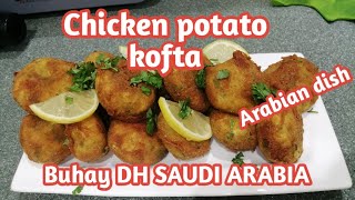 POTATO CHICKEN KOFTAARABIAN DISH BUHAY DH SAUDI ARABIA ofw [upl. by Stephens]