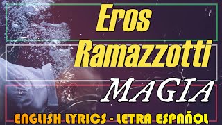 MAGIA  Eros Ramazzotti 2022 English Lyrics Letra Español Testo italiano [upl. by Lorry868]