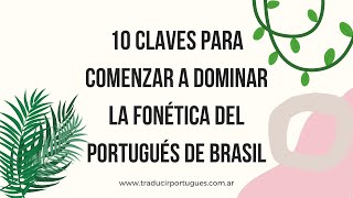 10 CLAVES PARA DOMINAR LA FONÉTICA DEL PORTUGUÉS DE BRASIL [upl. by Yert]