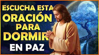 🌜Escucha esta oración para dormir en paz 🎶 [upl. by Somar]