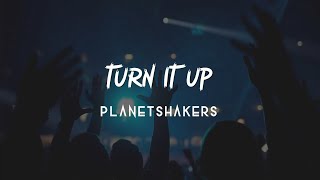 Turn It Up  Planetshakers Lyric Video [upl. by Ahsiema]