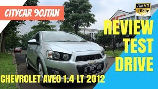 Mobil Kecil Tenaga Besar  Review  Test Drive Chevrolet Aveo 14 LT 2012 Indonesia [upl. by Anyal]