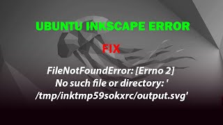 INKSCAPE FileNotFoundError Errno 2 No such file or directory tmpinktmp59sokxrcoutputsvg [upl. by Attinahs]