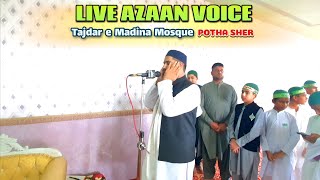 Beautiful Live Azaan Voice In Masjid Tajdar E Madina Chontra Potha Sher [upl. by Alaikim]