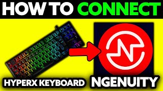 How To Connect Hyperx Keyboard to NGENUITY 2024  Step by Step [upl. by Kurland]