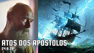 ATOS DOS APÓSTOLOS capítulos 24 ao 28 [upl. by Nosmirc]