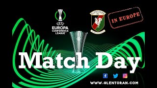 Glentoran In Europe  Episode 4 Match Day [upl. by Cini109]