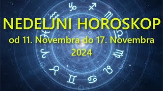 NEDELJNI HOROSKOP OD 11 NOVEMBRA do 17 NOVEMBRA 2024 [upl. by Nolie503]