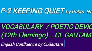 KEEPING QUIET  Vocabulary and Poetic Devices 12th Eng Core301 [upl. by Acsisnarf708]