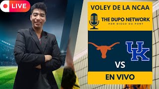 COLLEGE VOLLEYBALL TEXAS LONGHORNS VS KENTUCKY WILDCATS  EN VIVO 🎙️THE DUPO NETWORK [upl. by Clemen]