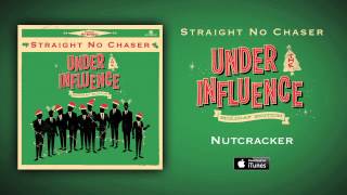 Straight No Chaser  Nutcracker [upl. by Duane]