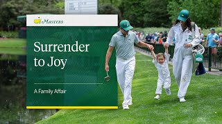 Surrender To Joy  A Family Affair At The Masters [upl. by Starr]