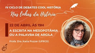 LIVE A Escrita na Mesopotâmia ou a Palavra de Argila  IV Ciclo de Debates Cool História [upl. by Mlawsky927]