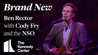 quotBrand Newquot  Ben Rector with Cody Fry and the National Symphony Orchestra [upl. by Assirol871]