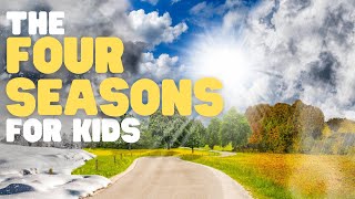 The Four Seasons for Kids  Learn about the four seasons throughout the year [upl. by Auoh146]