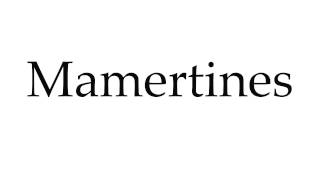 How to Pronounce Mamertines [upl. by Letti]