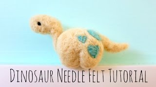 Dinosaur Needle Felt Tutorial [upl. by Radek]