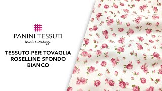 Tessuto per Tovaglia Roselline Sfondo Bianco [upl. by Yatnod153]