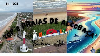 1021 Top 3 Praias de Alcobaça BA  Expedição Brasil de Frente para o Mar [upl. by Tnahs]