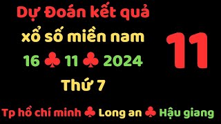 dự đoán kết quả xổ số miền nam ngày 16 tháng 11 năm 2024 thứ 7 tp hồ chí minh long an hậu giang [upl. by Ddahc]