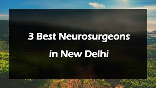 3 Best Neurosurgeons in Delhi Delhi 2024  Brain surgeons [upl. by Orelu]