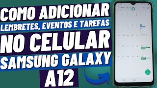 COMO ADICIONAR LEMBRETES EVENTOS E TAREFAS NO CELULAR SAMSUNG GALAXY A12 [upl. by Solange792]