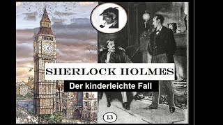 Sherlock Holmes Der kinderleichte Fall Hörspiel Folge 13 [upl. by Nabe]