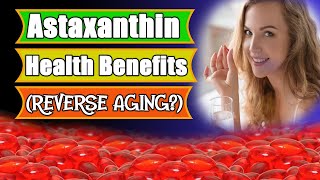 Astaxanthin Health Benefits Reverse Aging [upl. by Bezanson3]