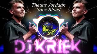 Theuns Jordaan  Soos Bloed DJ Kriek Remix [upl. by Nyrad872]