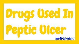 Drugs Used In Peptic Ulcer Disease  Medi tutorials [upl. by Cleon]