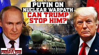 NATO Prepares for Nuclear War with Putin as Trump Returns to White House  From The Frontline [upl. by Eanad]