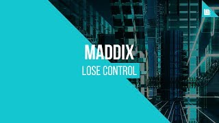 Maddix  Lose Control [upl. by Wye]