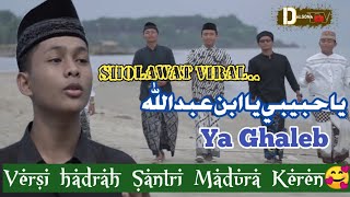 SHOLAWAT VIRAL YA HABIBI YABNA ABDILLAH  YA GHAYEB VERSI HADRAH SANTRI MADURA KEREN🥰 [upl. by Carma]