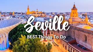 SEVILLE SPAIN 2024  10 Awesome Things To Do In amp Around Seville Sevilla [upl. by Atteyek214]