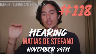 118 HEARING  NOV 24TH matíasdestefano [upl. by Pacorro]