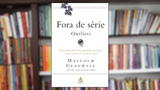 Resumo do Livro Fora de Série Outliers Malcolm Gladwell [upl. by Durante]