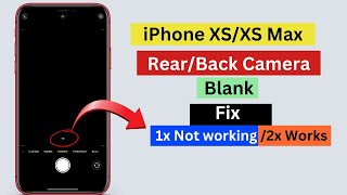 iPhone XSXS Max Rear Camera 1X Blank FixBack camera 1x not working but 2x working [upl. by Andrei426]