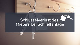 Mieter verliert Schlüssel zu einer Schließanlage  Was ist zu beachten [upl. by Inanak]