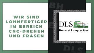 DLS Dreherei Lampret GmbH [upl. by Dlanigger]