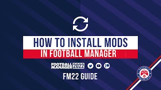 FM22 GUIDE HOW TO INSTALL MODS in Football Manager 2022 [upl. by Eeltrebor]