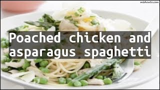 Recipe Poached chicken and asparagus spaghetti [upl. by Catriona]