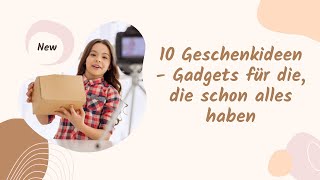 10 Geschenkideen  Gadgets für die die schon alles haben 😉 news geschenk [upl. by Yorled465]