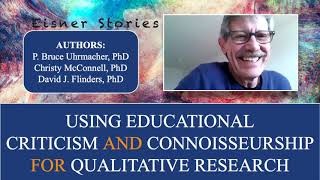 Using Educational Criticism and Connoisseurship for Qualitative Research⎜Elliot Eisner Stories [upl. by Thor311]