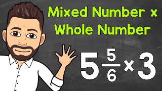 How to Multiply a Mixed Number by a Whole Number  Math with Mr J [upl. by Atirat979]