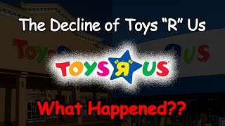 The Decline of Toys R UsWhat Happened [upl. by Aikym]