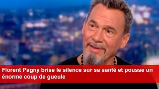 Florent Pagny brise le silence sur sa santé et pousse un énorme coup de gueule [upl. by Enamrahs456]